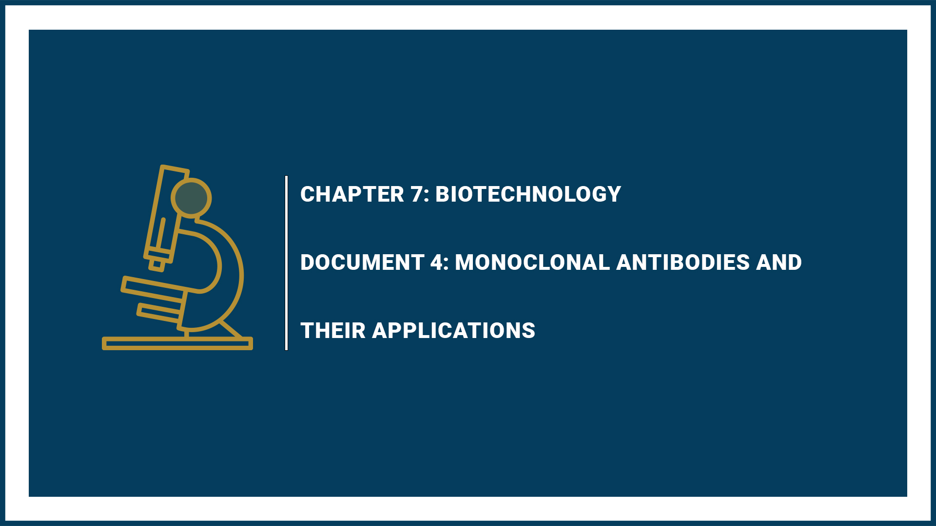 Chapter 7: Biotechnology - Document 4: Monoclonal Antibodies and their Applications